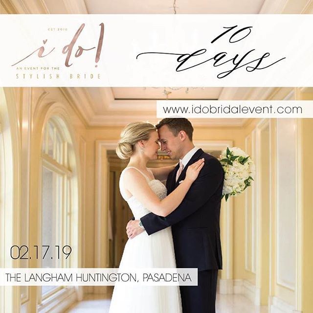 The official 10 D A Y countdown has begun! We can&rsquo;t wait to see all of you at @idobridalevent at @langhampasadena ! Tickets are almost SOLD OUT {link in profile!}