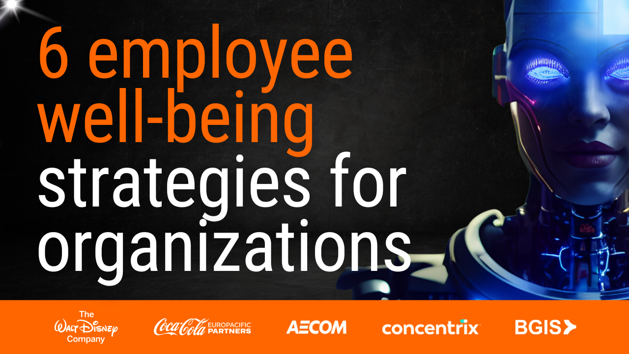 6 Employee Well-being Strategies For Organizations