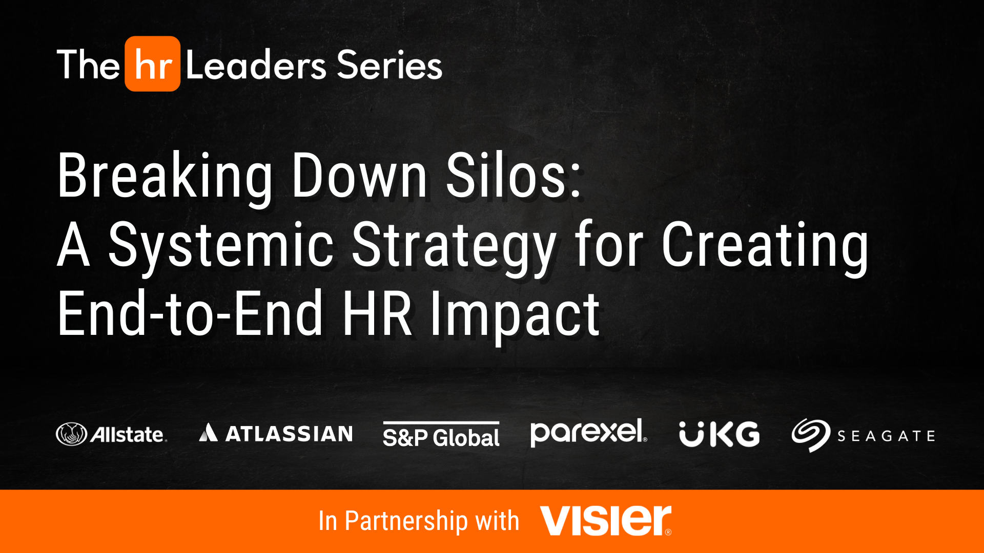 Breaking Down Silos: A Systemic Strategy for Creating End-to-End HR Impact