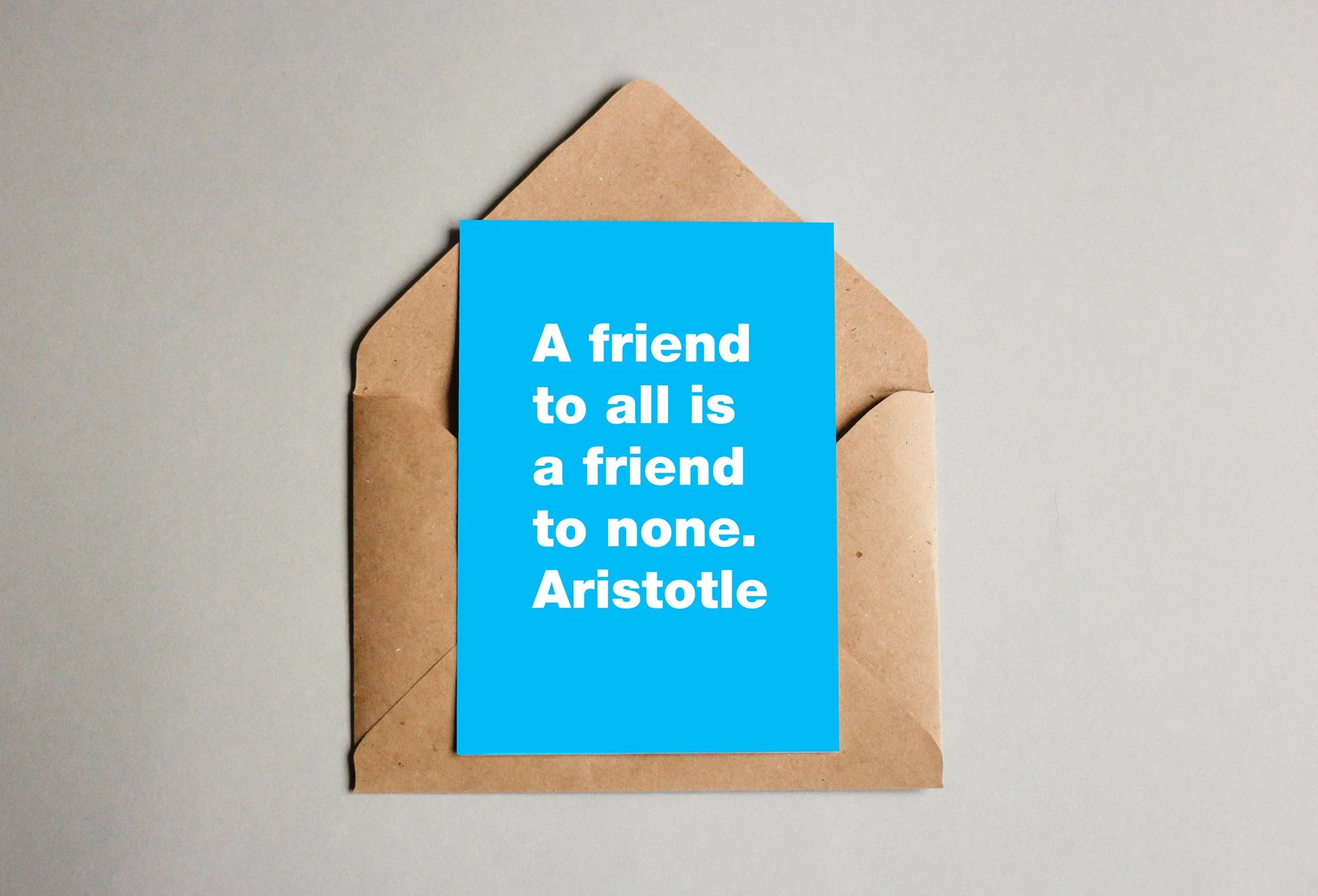 A FRIEND TO ALL -ARISTOTLE