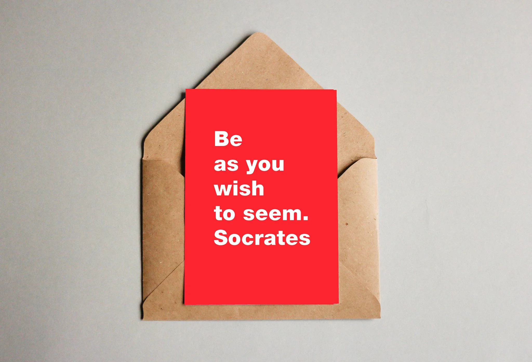 BE AS YOU WISH -SOCRATES