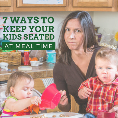 7 Ways to Keep Your Child Seated Through Meals