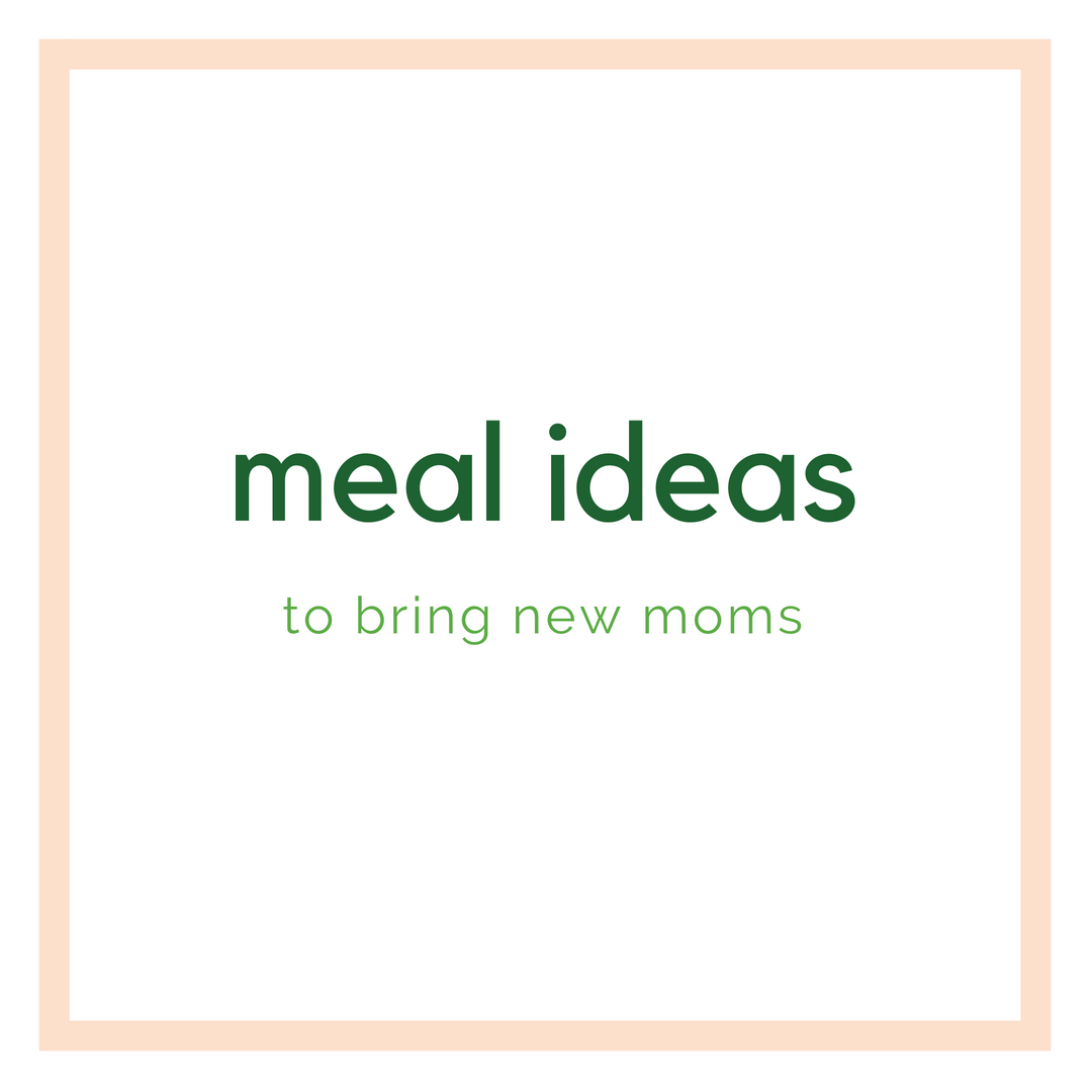 Favorite Meals to Bring New Moms — Veggies & Virtue