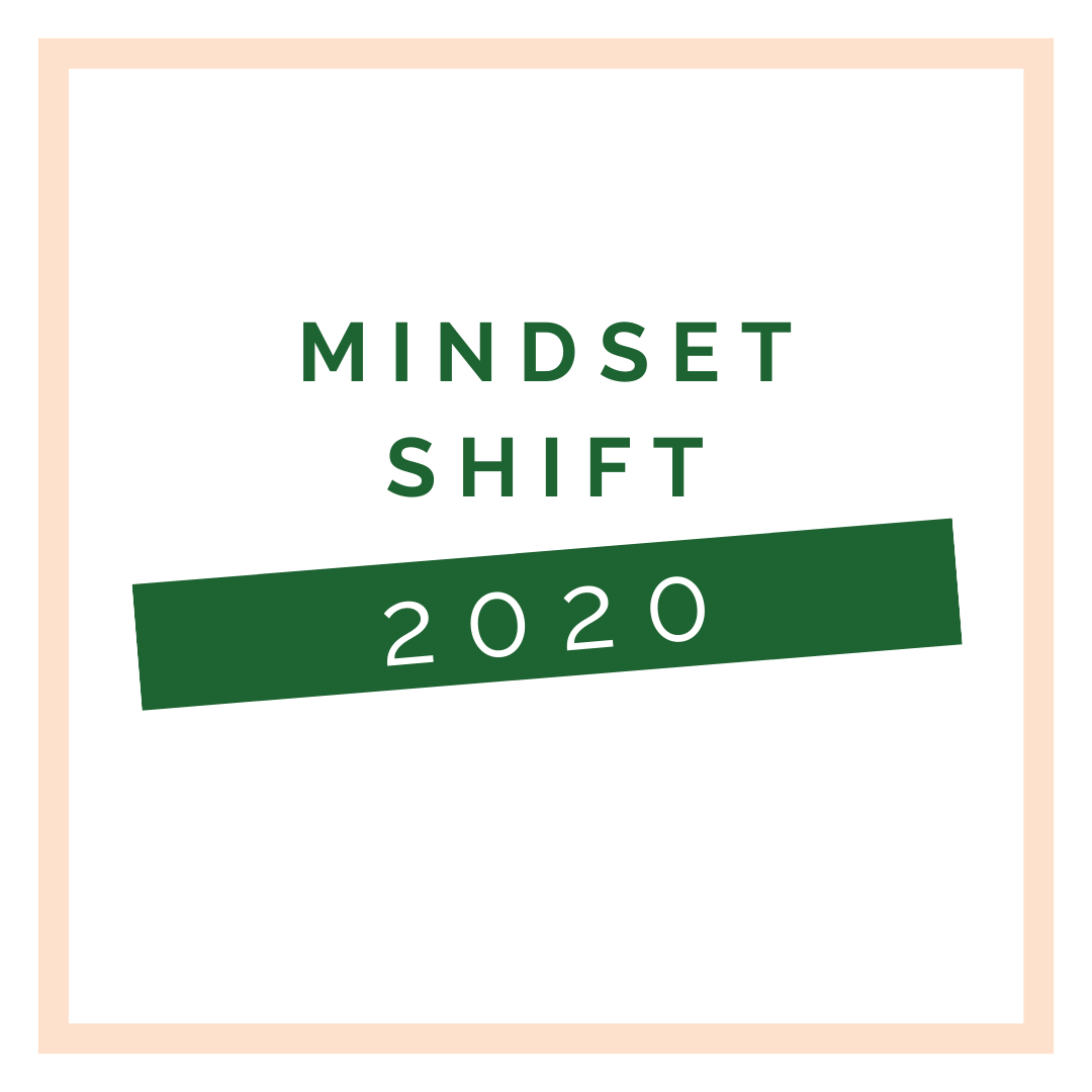 2020 Mindset Shift