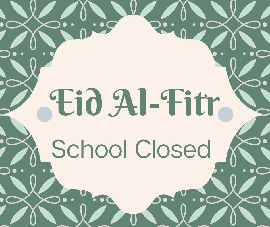 School Closed: Eid al Fitr