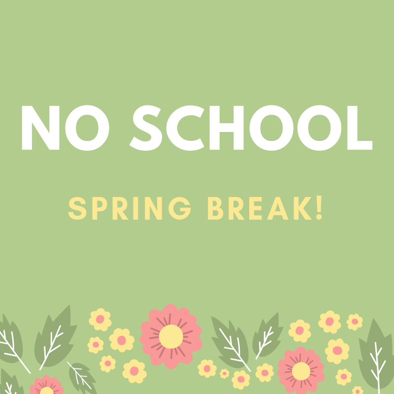 School Closed: Spring Break