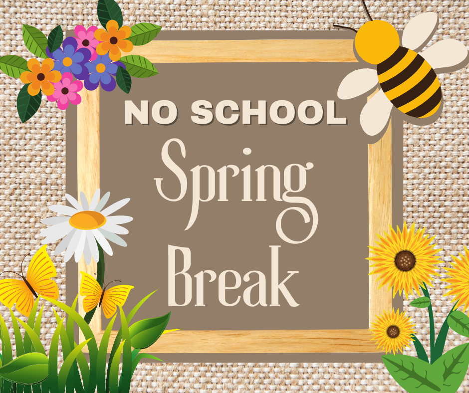 School Closed — Spring Recess