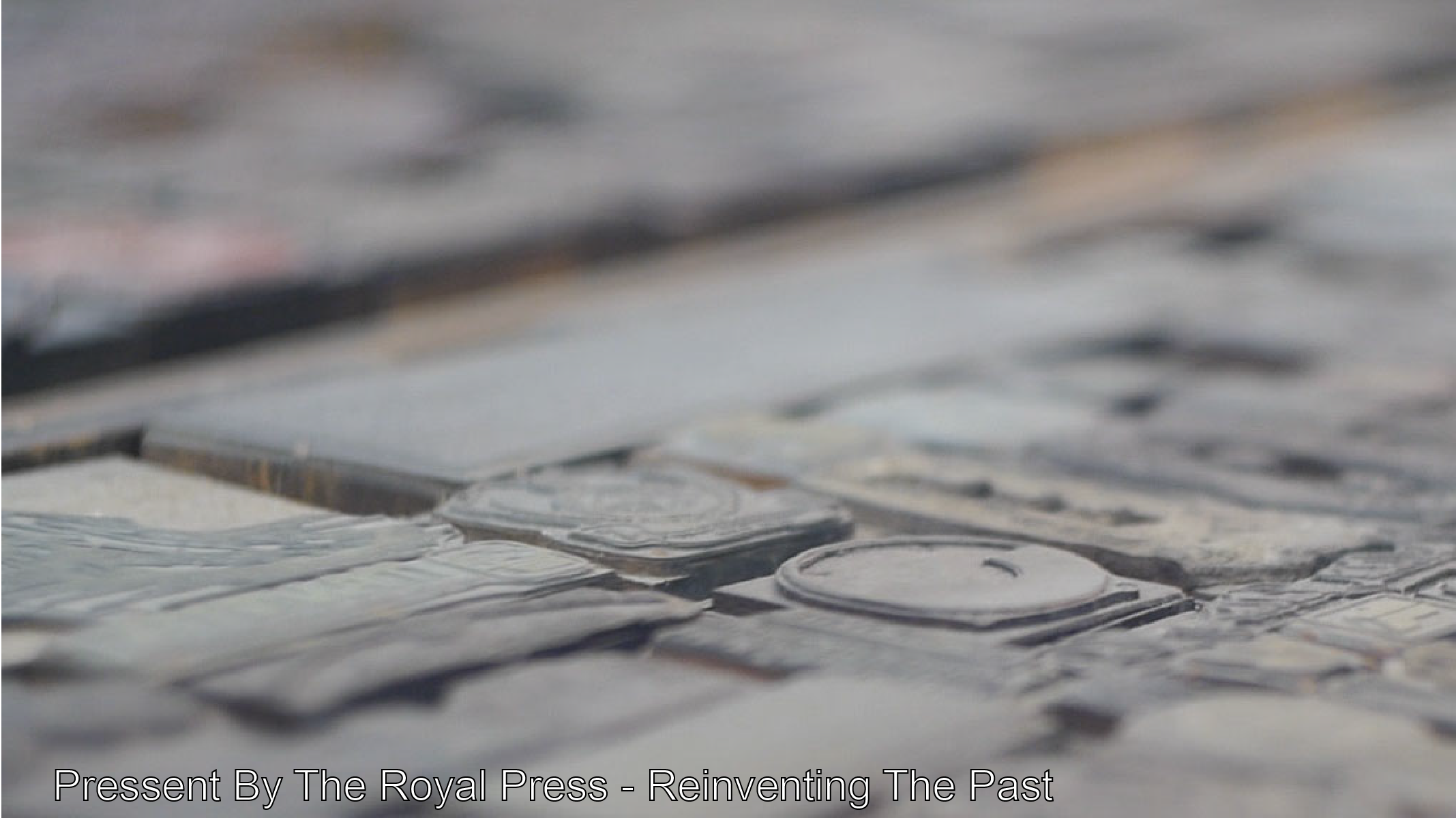 Pressent By The Royal Press - Reinventing the Past