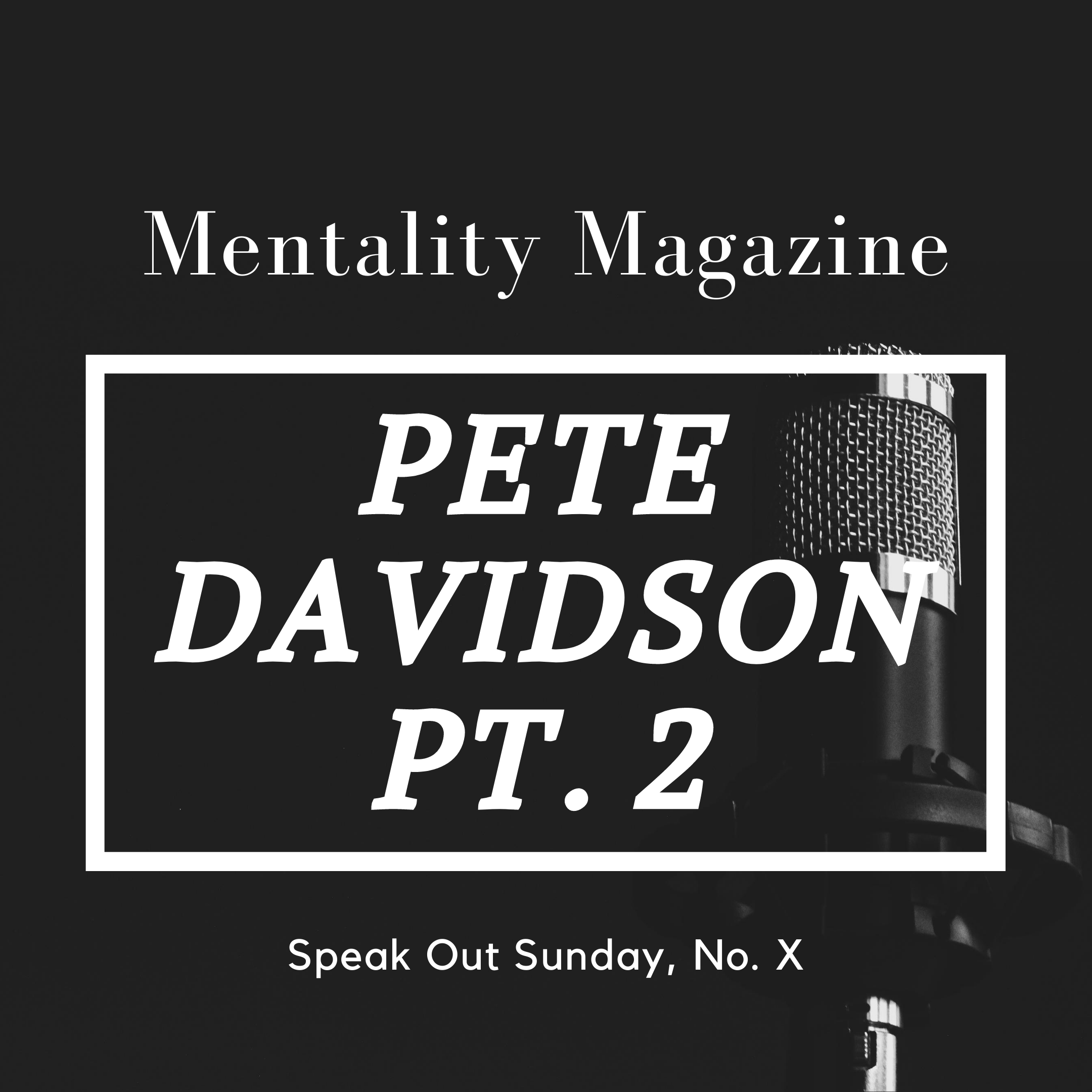 Pete Davidson: Part Two