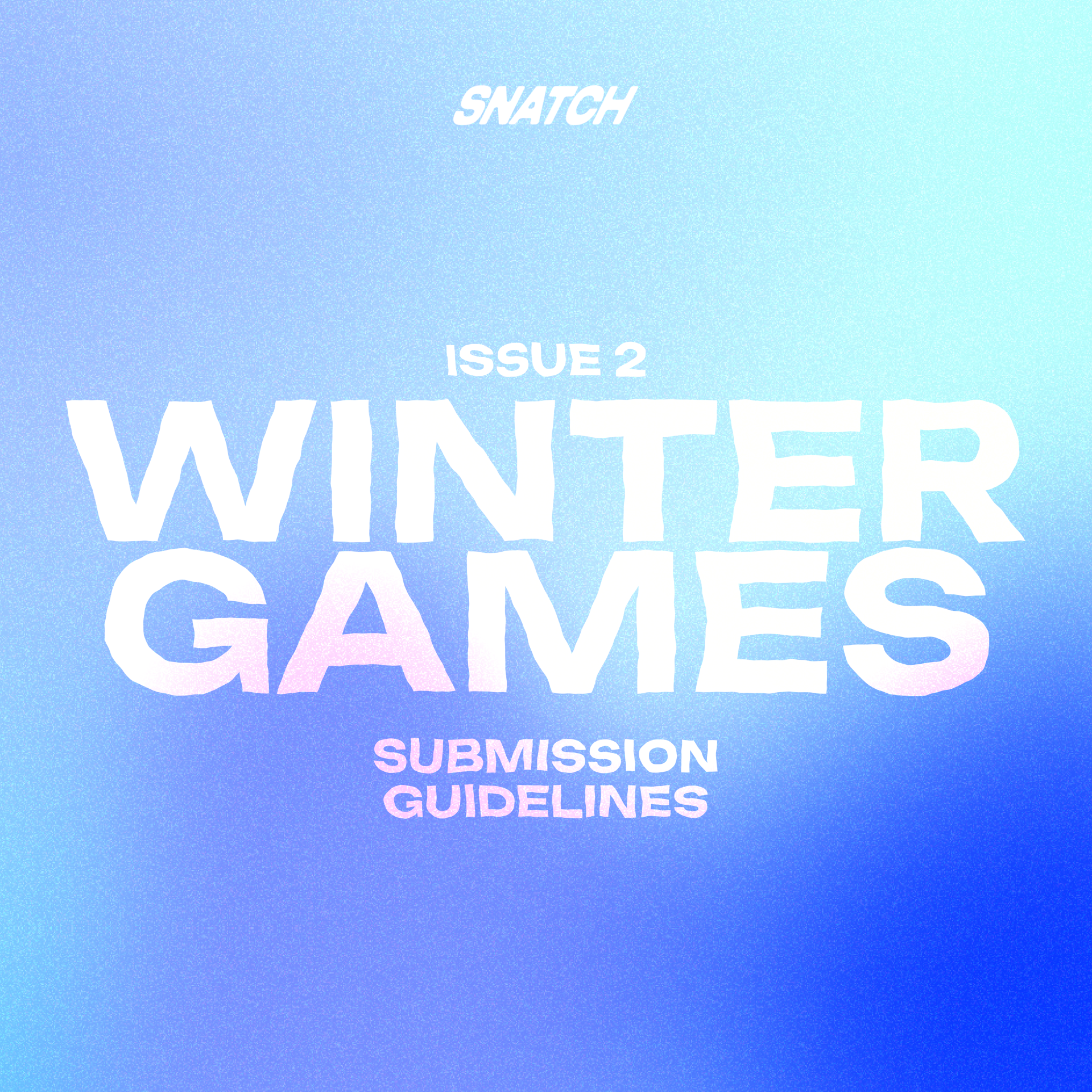 Snatch Magazine Issue 2 Submission Guidelines