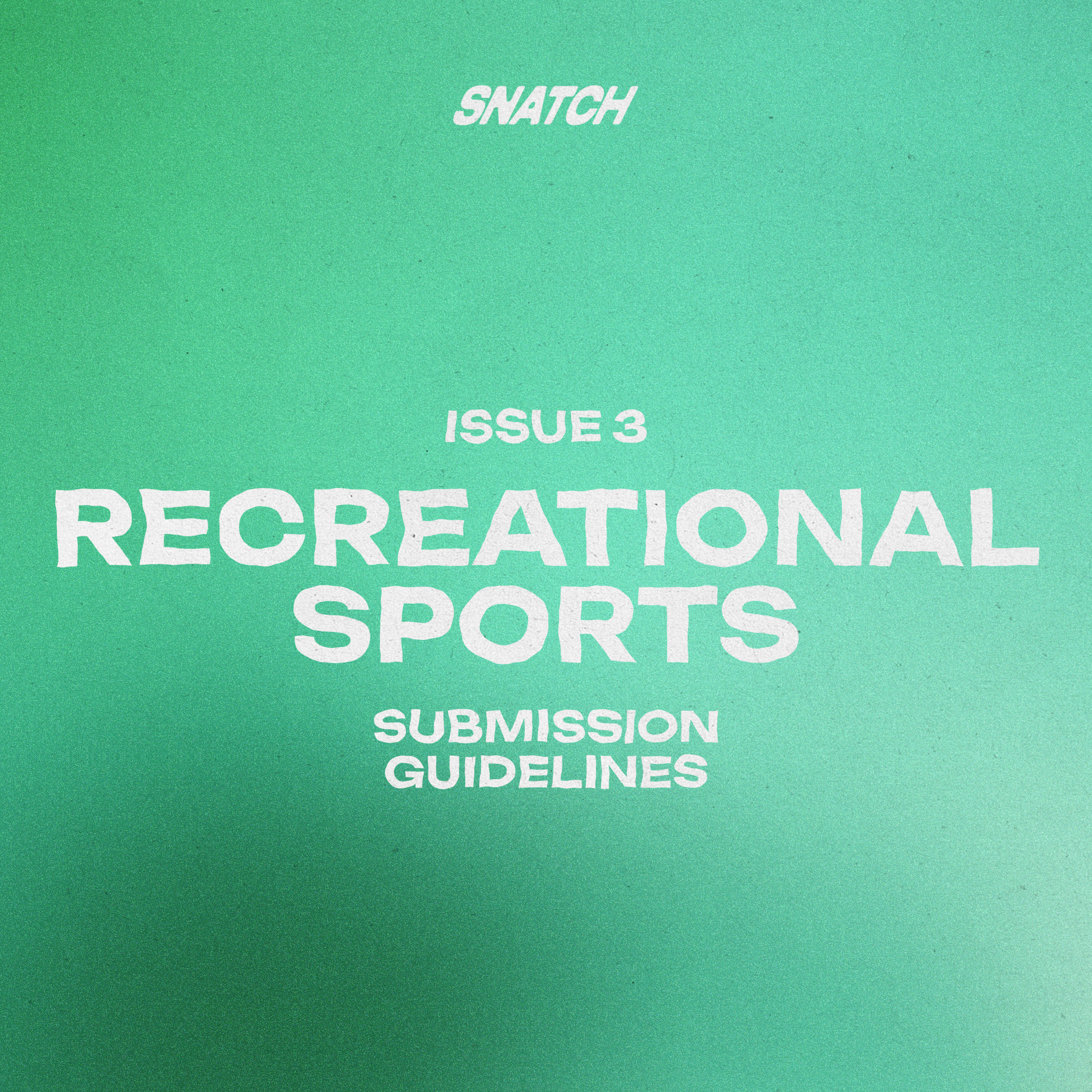 Snatch Magazine Issue 3 Submission Guidelines