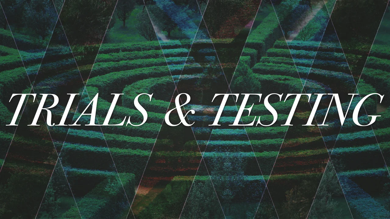 Trials &amp; Testing