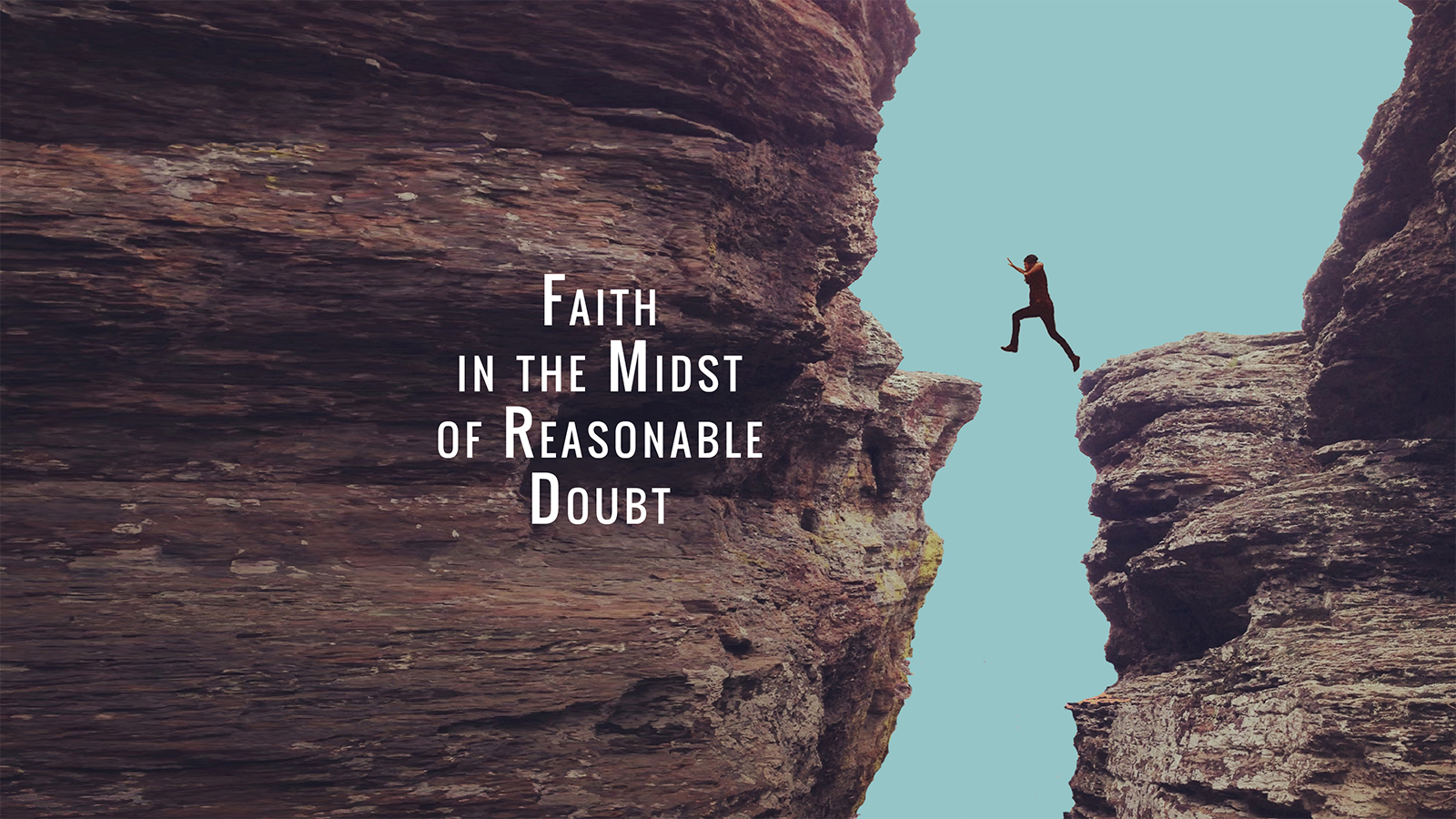 Faith in the Midst of Reasonable Doubt