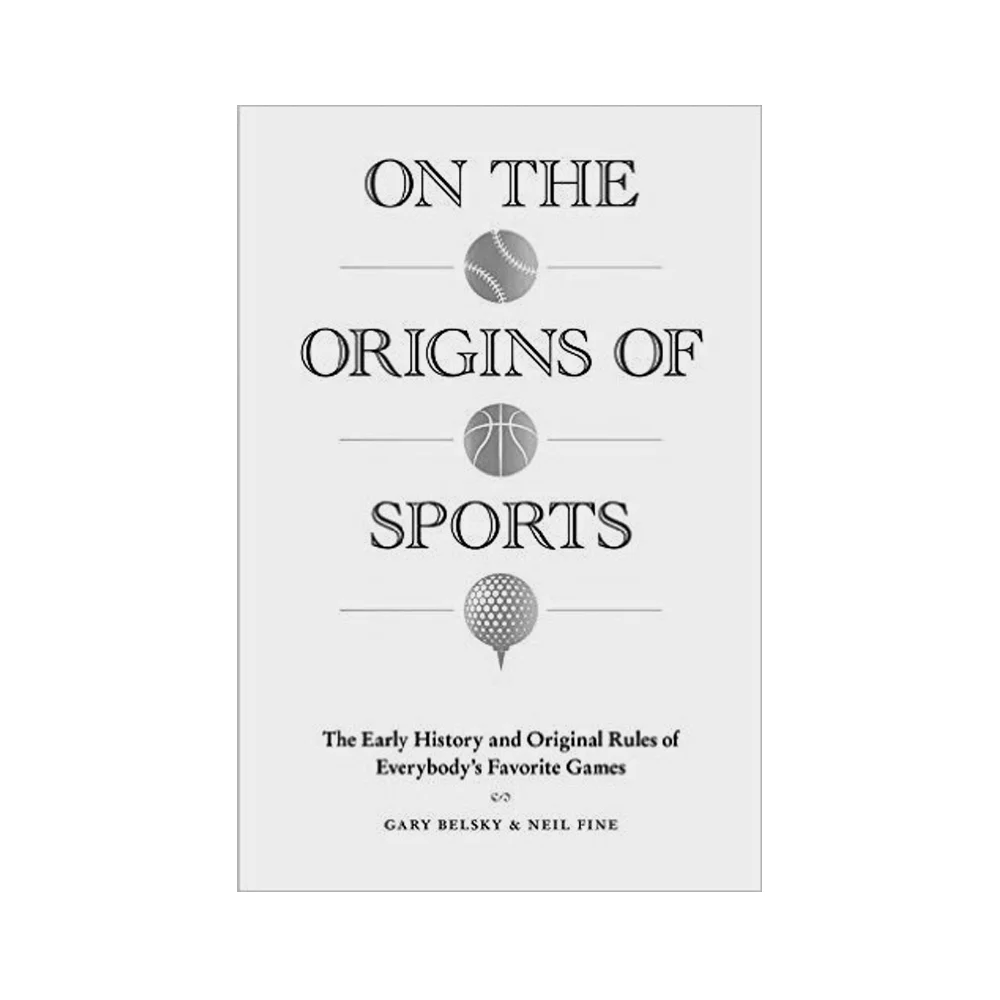 “On the Origins of Sports: The Early History and Original Rules of Everybody's Favorite Games”