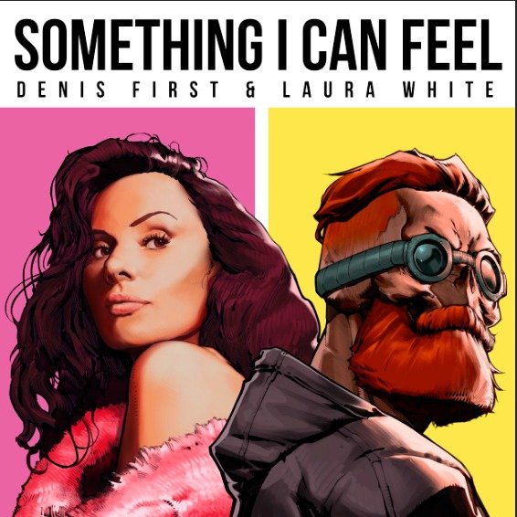 Denis First, Laura White - Something I Can Feel v4.jpg
