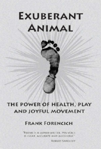 Exuberant Animal by Frank Forencich