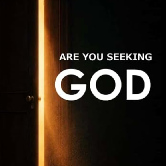 Are You Seeking God?