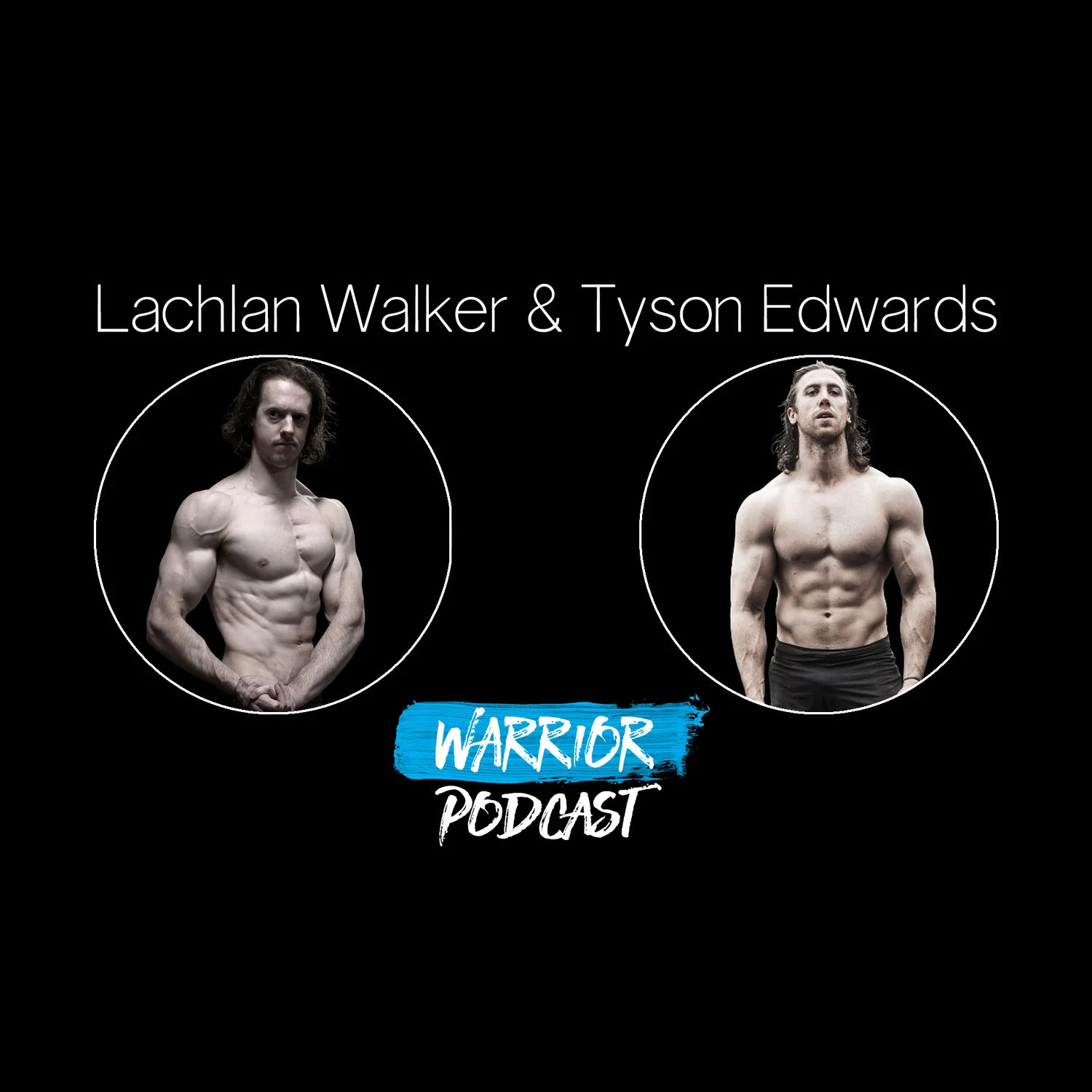 Lachlan Walker & Tyson Edwards - Facing fears, adult gymnastics and Stronger | Warrior Podcast #2
