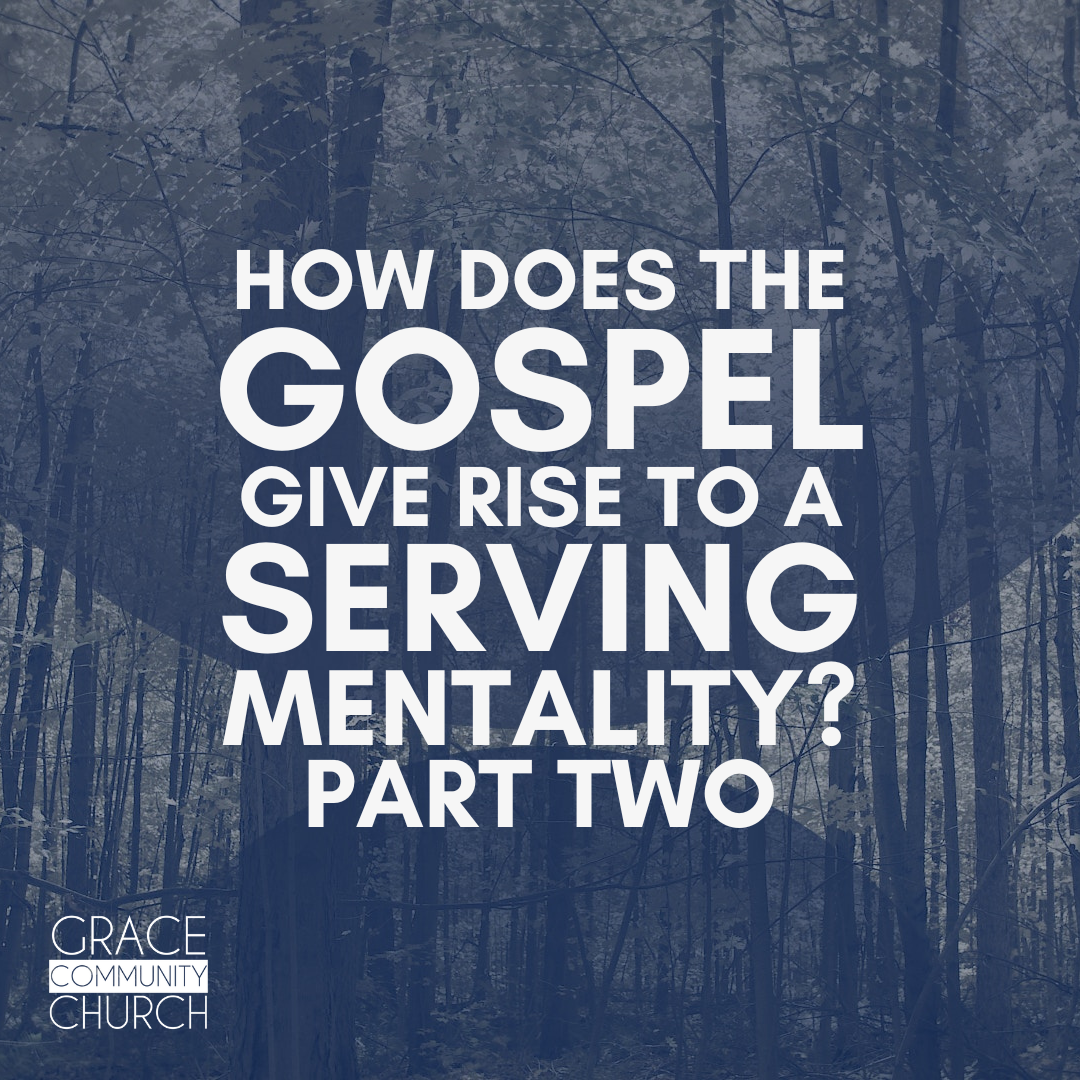 How Does the Gospel Give Rise to a Serving Mentality: Part Two episode artwork