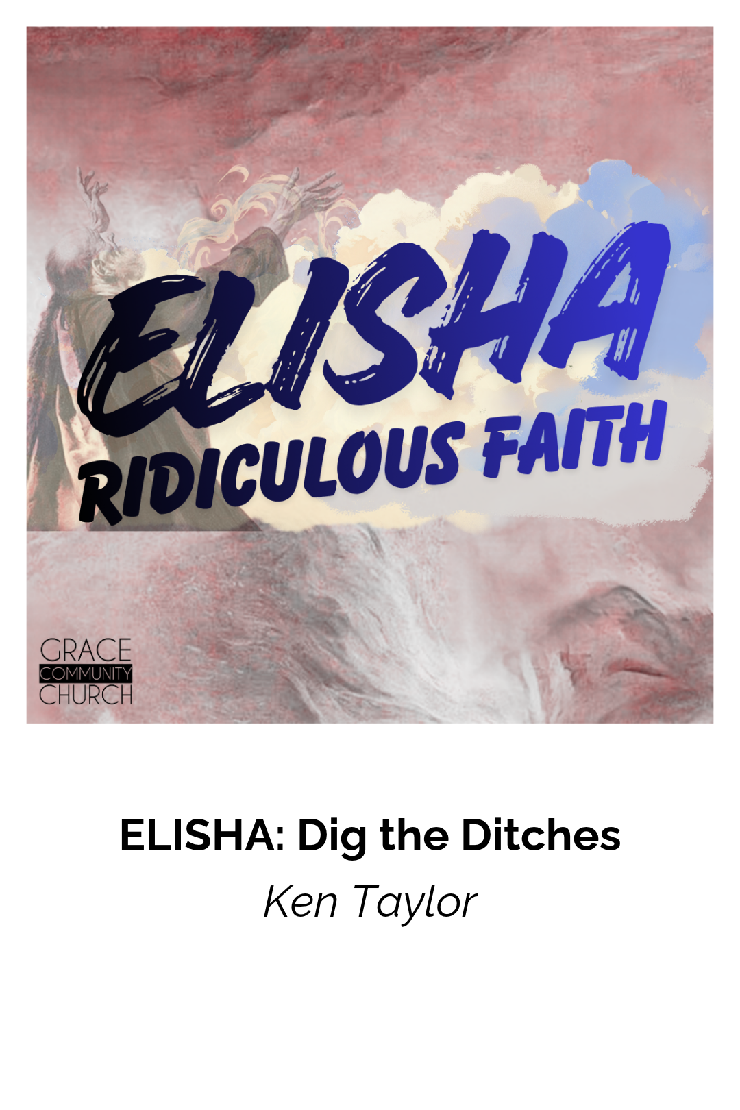 ELISHA: Ridiculous Faith | Dig the Ditches