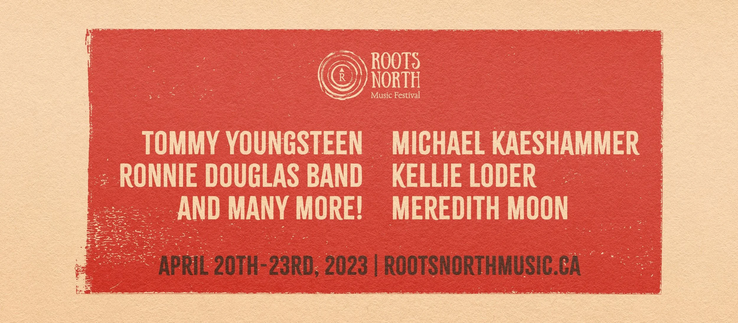 2023 Roots North Music Festival April 20th - 23rd