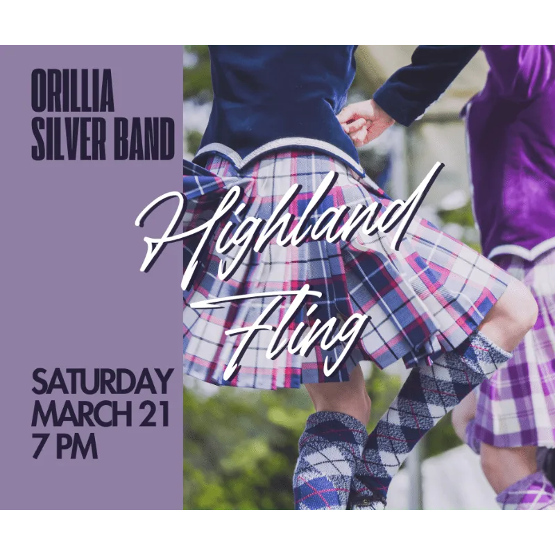 Travel to Scotland with the Orillia Silver Band!  Highland Fling Concert - Sat March 21, 2026