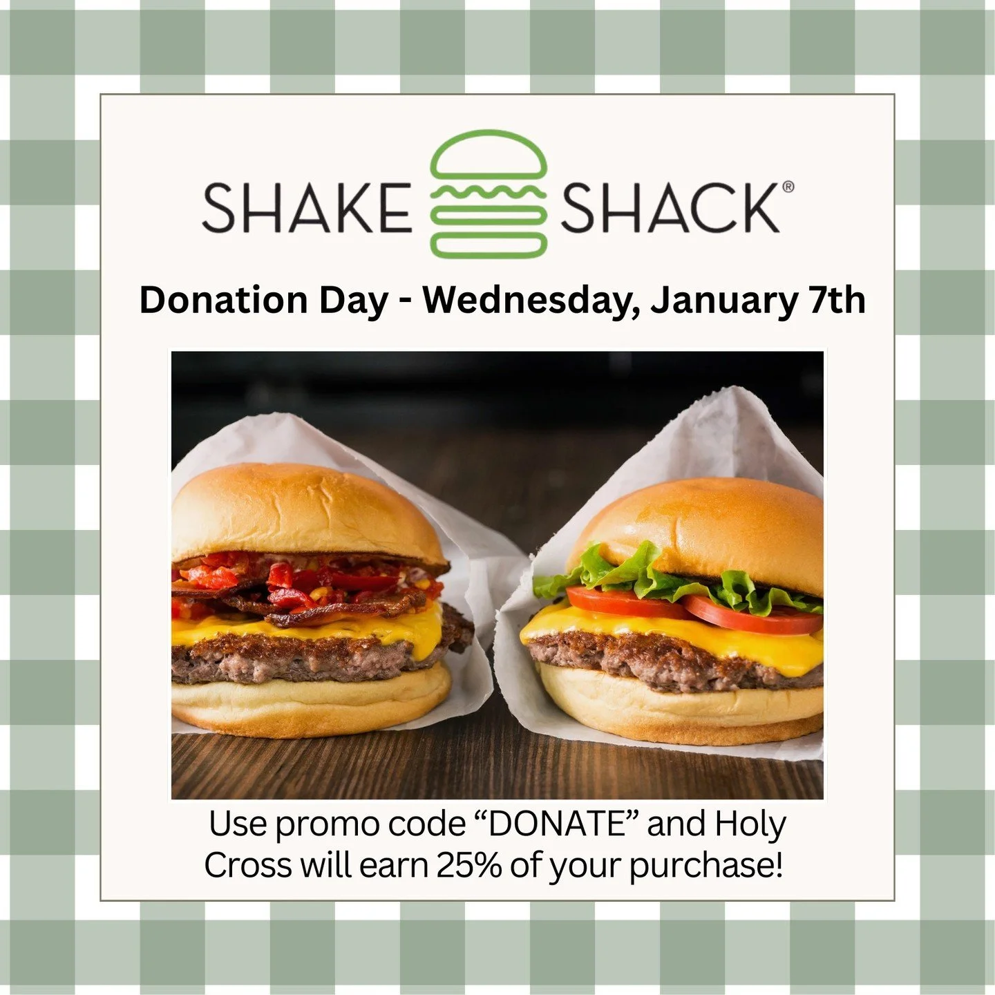 🍔 Shake Shack Donation Day for Holy Cross School! 🍔 Join us on Wednesday, January 7th | 10:30 am to 10:00 pm at Shake Shack in Cabin John! Mention Donation Day at the register or use promo code DONATE on the Shack App, website, or kiosk and 25% of 