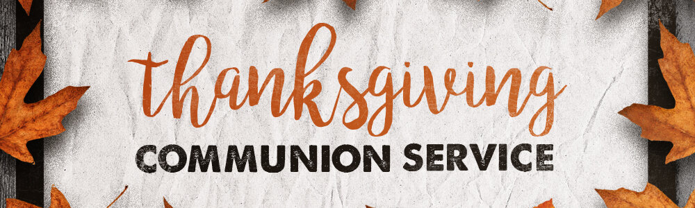 Thanksgiving Communion Service