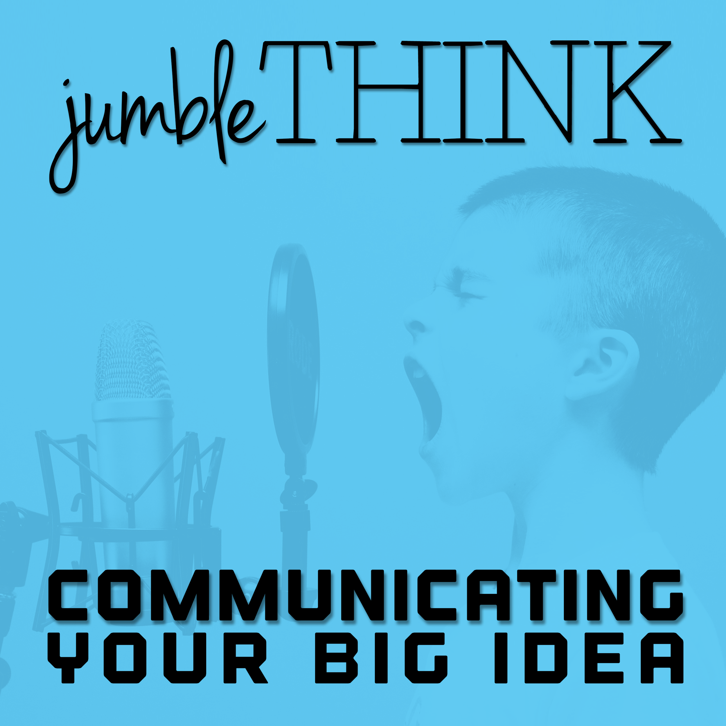 Communicating Your Big Idea