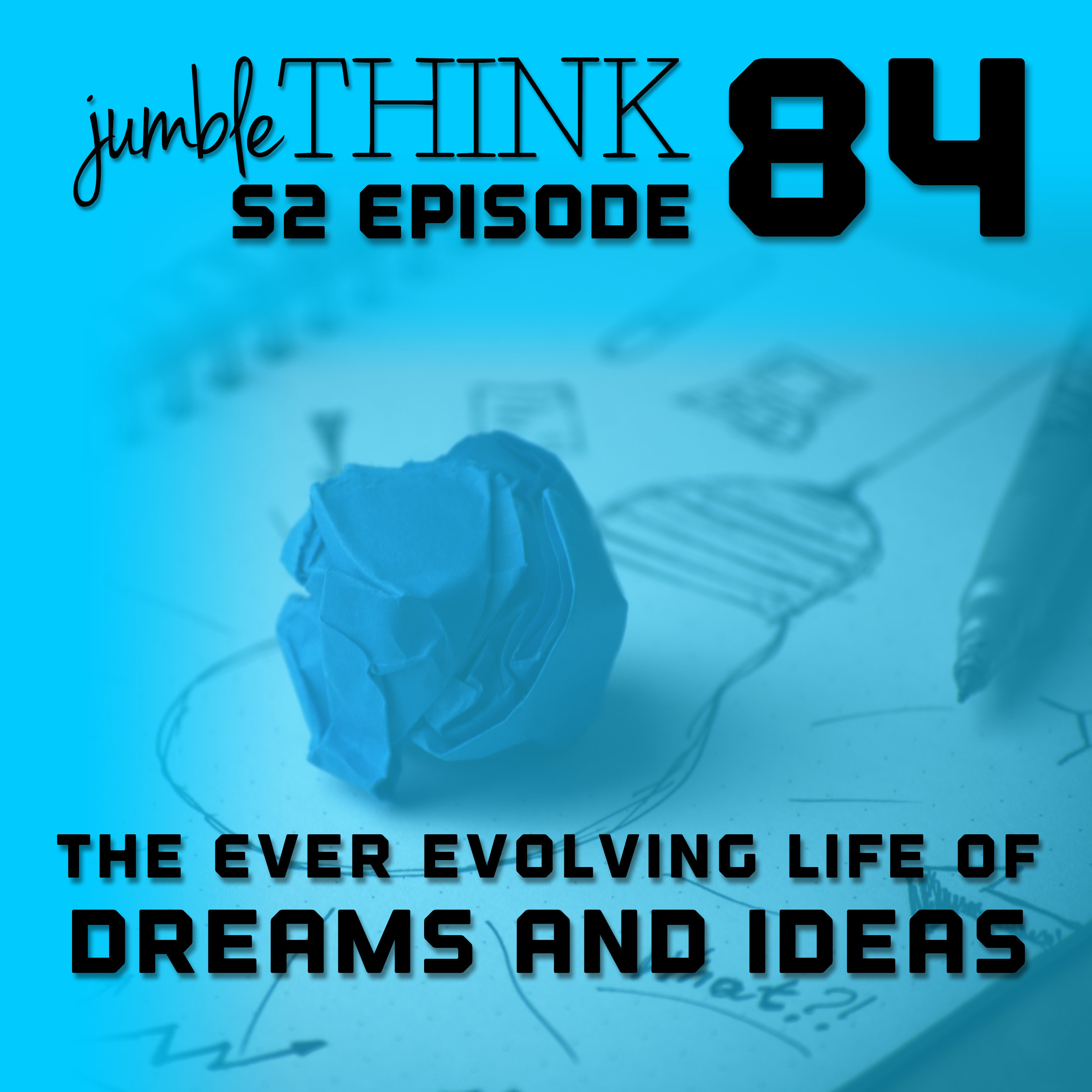 The Ever Evolving Life of Dreams and Ideas