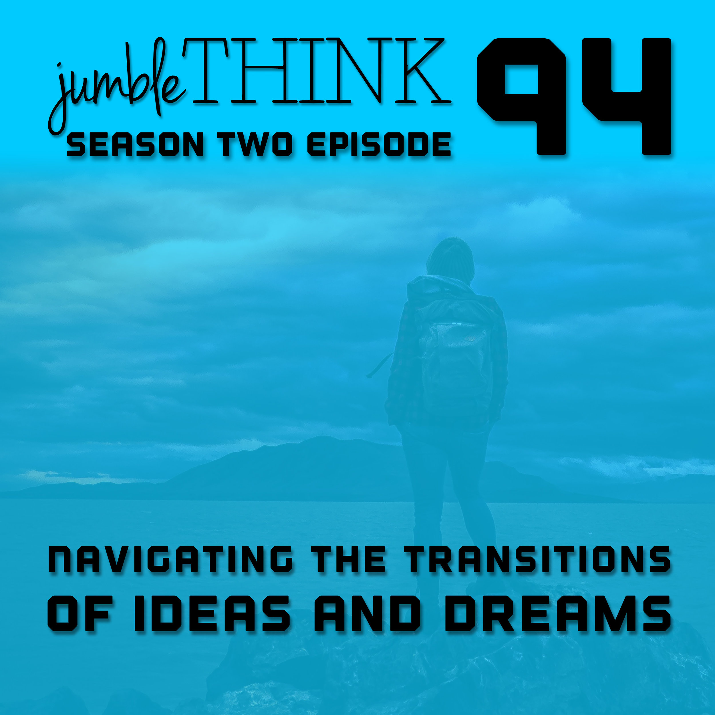 Navigating the Transitions of Ideas and Dreams