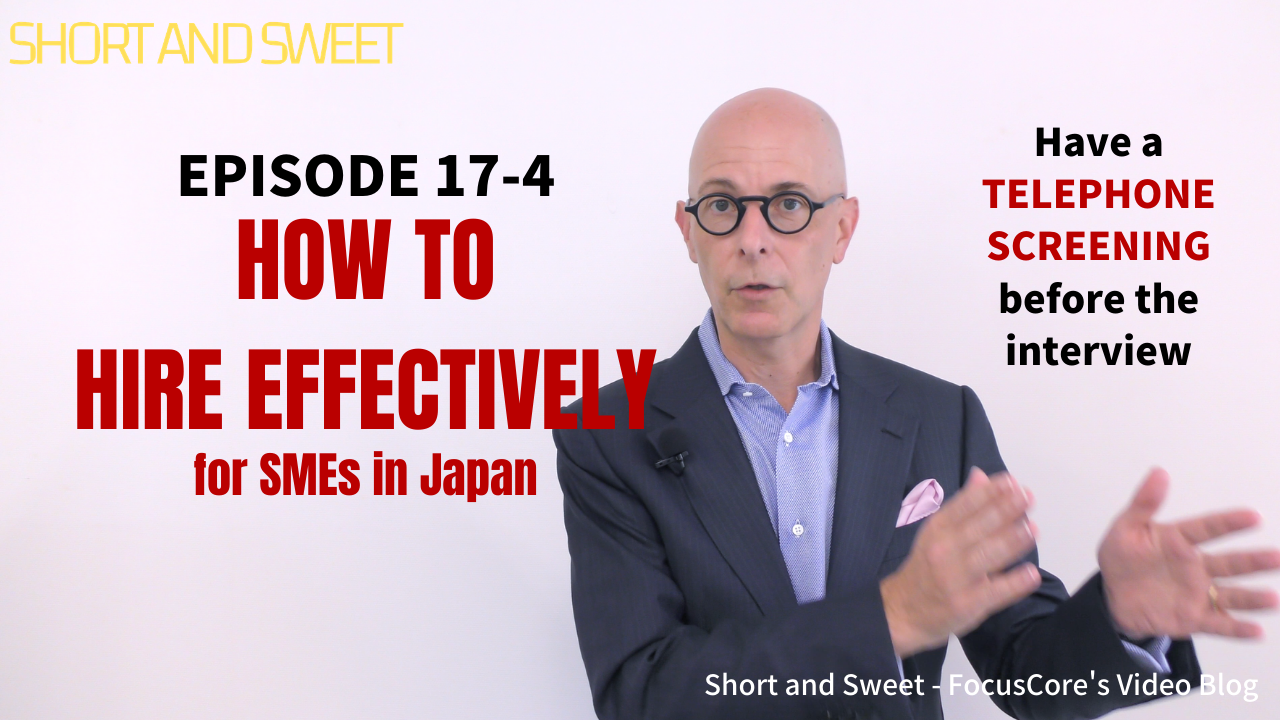 Short and Sweet #17 3/4: How to hire effectively for SMEs in Japan