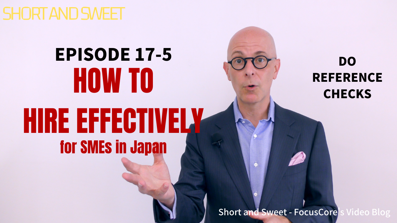 Short and Sweet #17 4/4: How to hire effectively for SMEs in Japan
