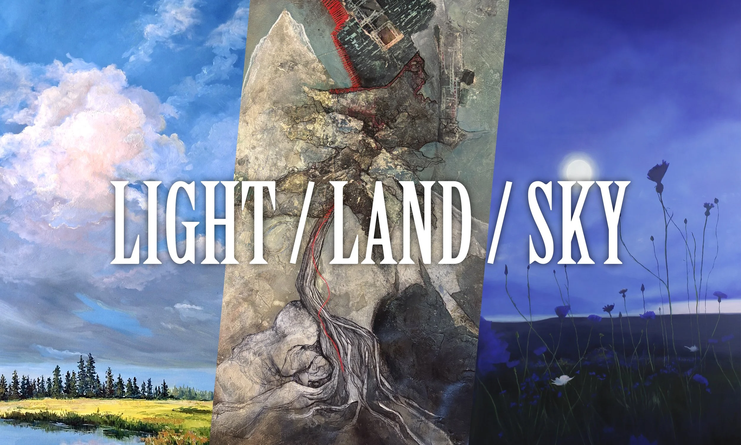 Light/ Land/ Sky | Tim Bovey, Bevie LaBrie, Heatherann Woods | July 9th - Aug 1st