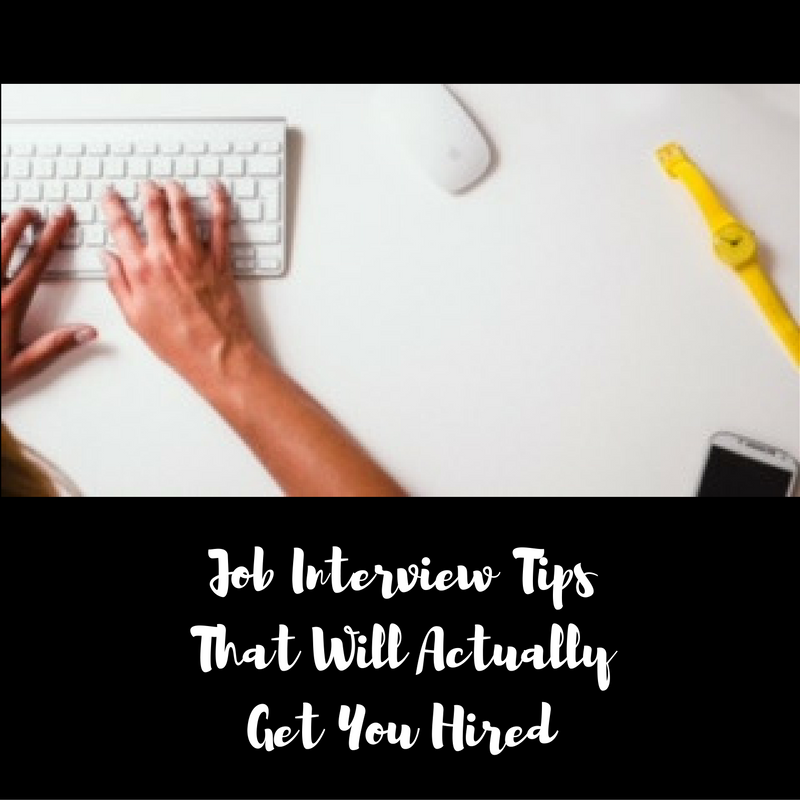 Job Interview Tips That Will Actually Get You Hired