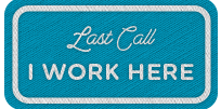 LastCall_Patch_I-Work-Here.png