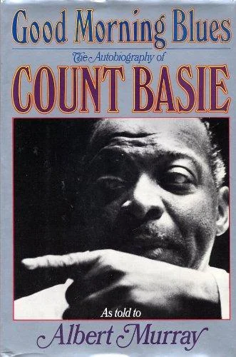 Good Morning Blues: The Autobiography of Count Basie