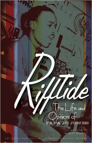 Rifftide: The Life and Opinions of Papa Jo Jones,