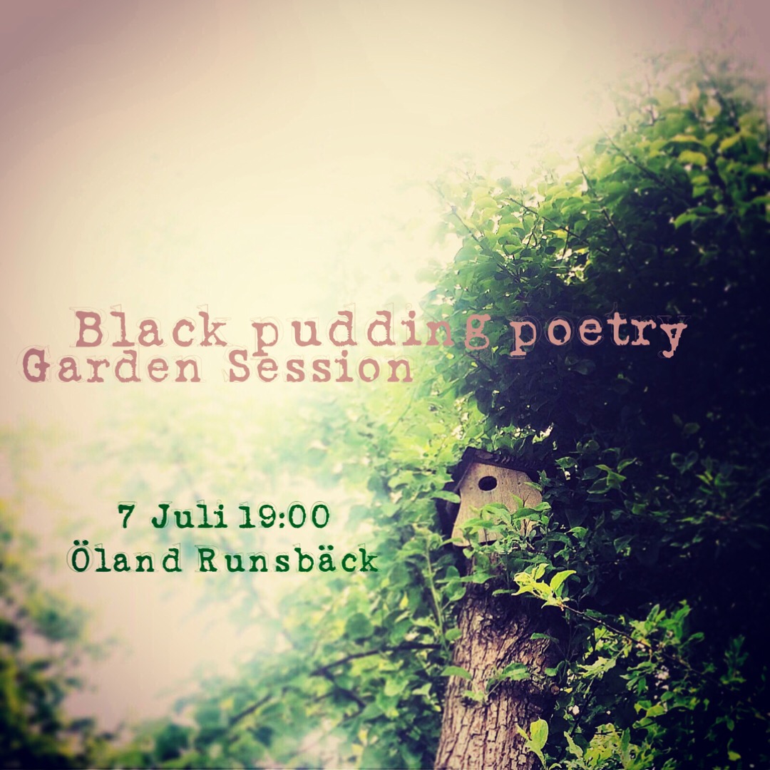 Black pudding poetry Garden Session Öland
