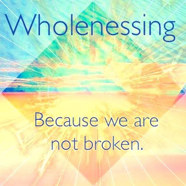FROM HEALING TO WHOLENESSING 