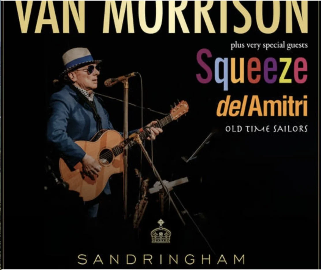 Van Morrison with special guests Squeeze and Del Amitri at Royal Sandringham - Friday 25th August 2023