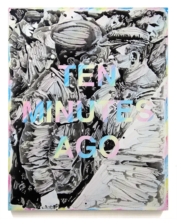 Ten Minutes Ago . 2015 acrylic on canvas