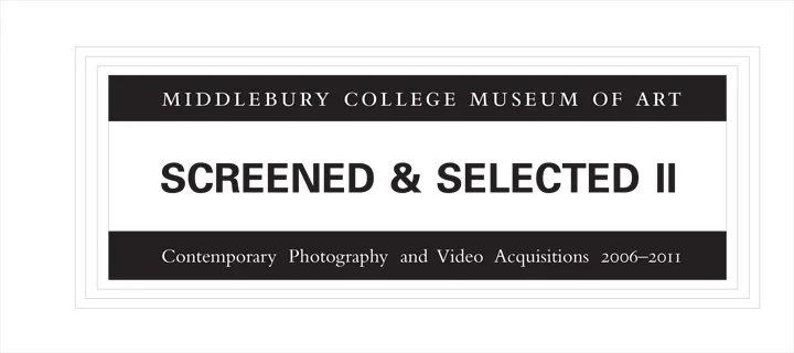 Middlebury College Museum of Art Screened & Selected ll
