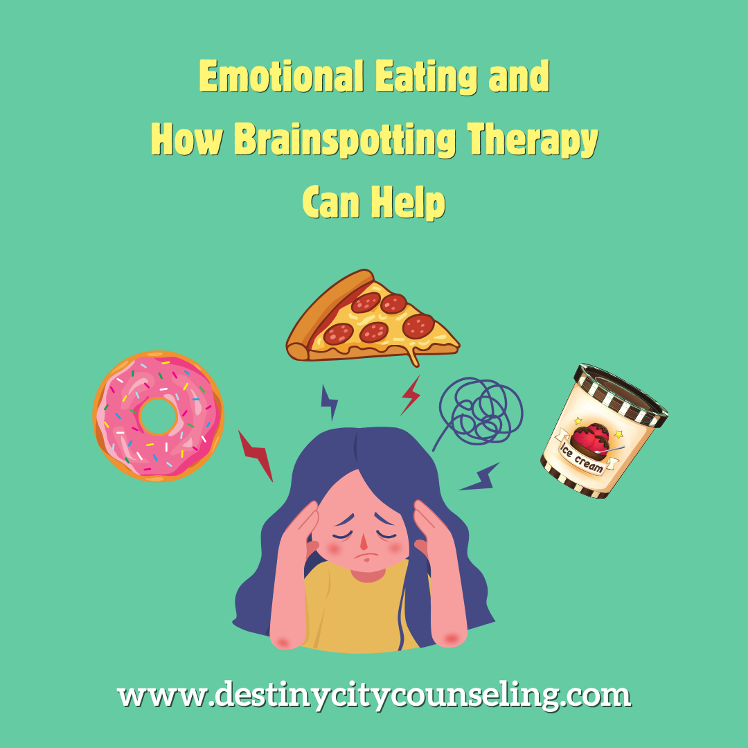 A graphic with a distress woman and the text Emotional Eating and How Brainspotting Therapy Can Help