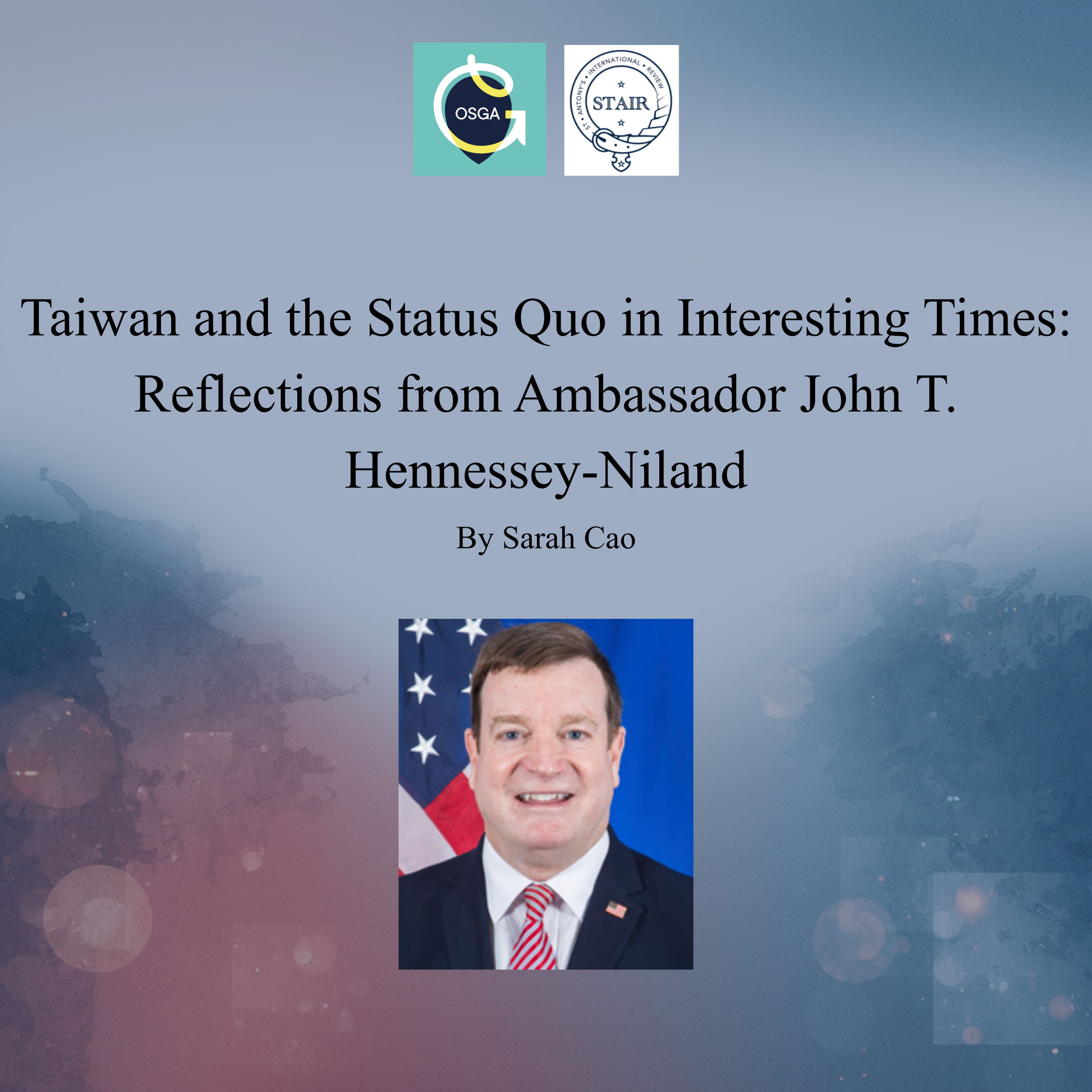 Taiwan and the Status Quo in Interesting Times: Reflections from Ambassador John T. Hennessey-Niland