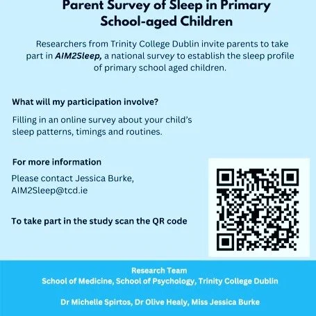 A national sleep study is being completed by a research team in Trinity College Dublin (Schools of Medicine and Psychology). There is no data on sleep patterns in primary school-aged children in Ireland, yet we know that sleep can have a detrimental 