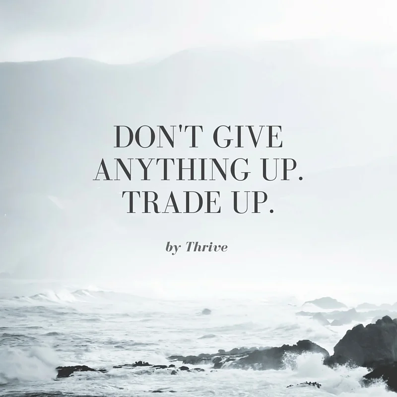 Don't give anything up. Trade up.