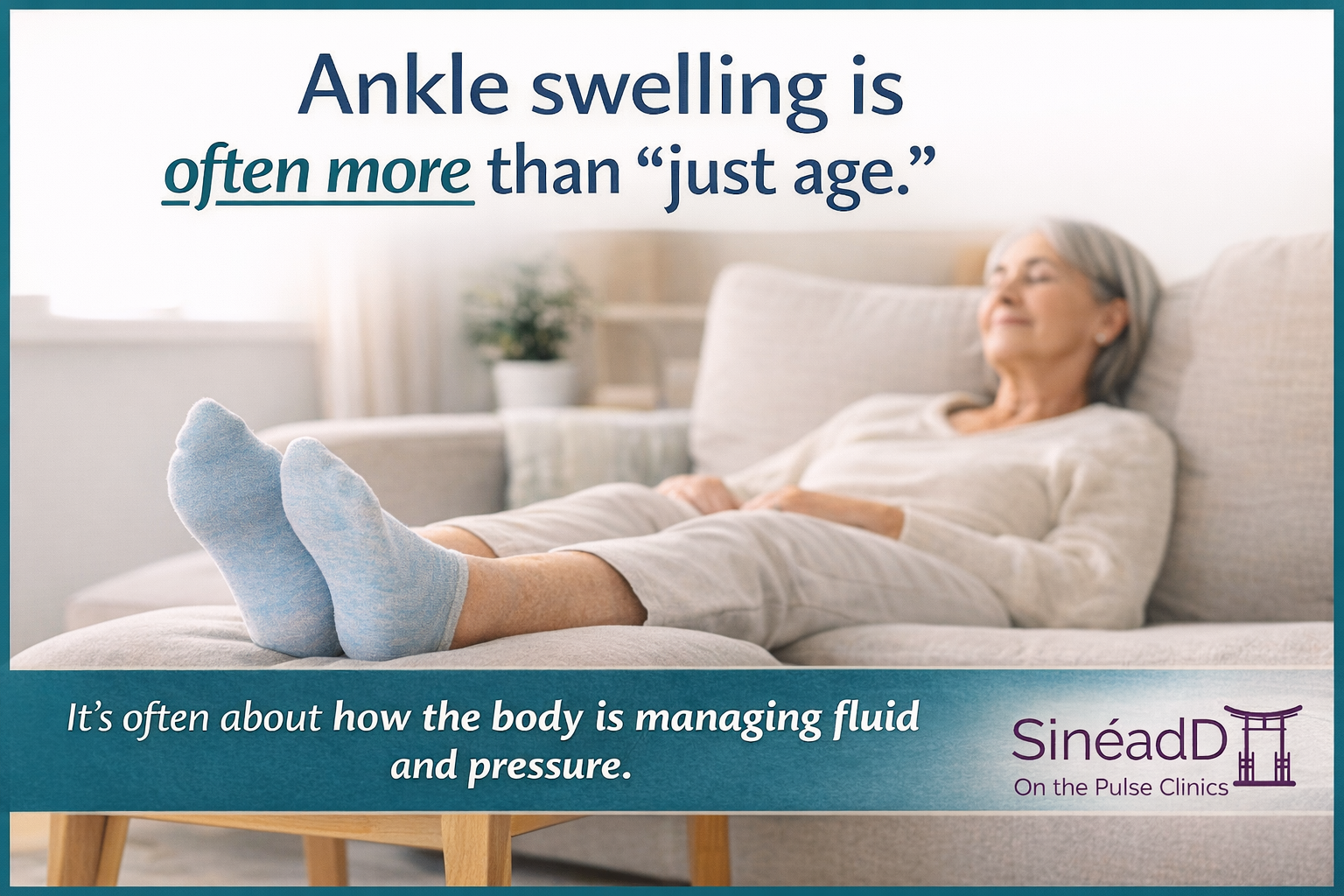 Ankle Swelling Later in Life: Not Just “One of Those Things”