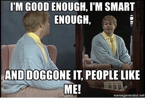 im-good-enough-im-smart-enough-and-doggone-it-people-33850963.png