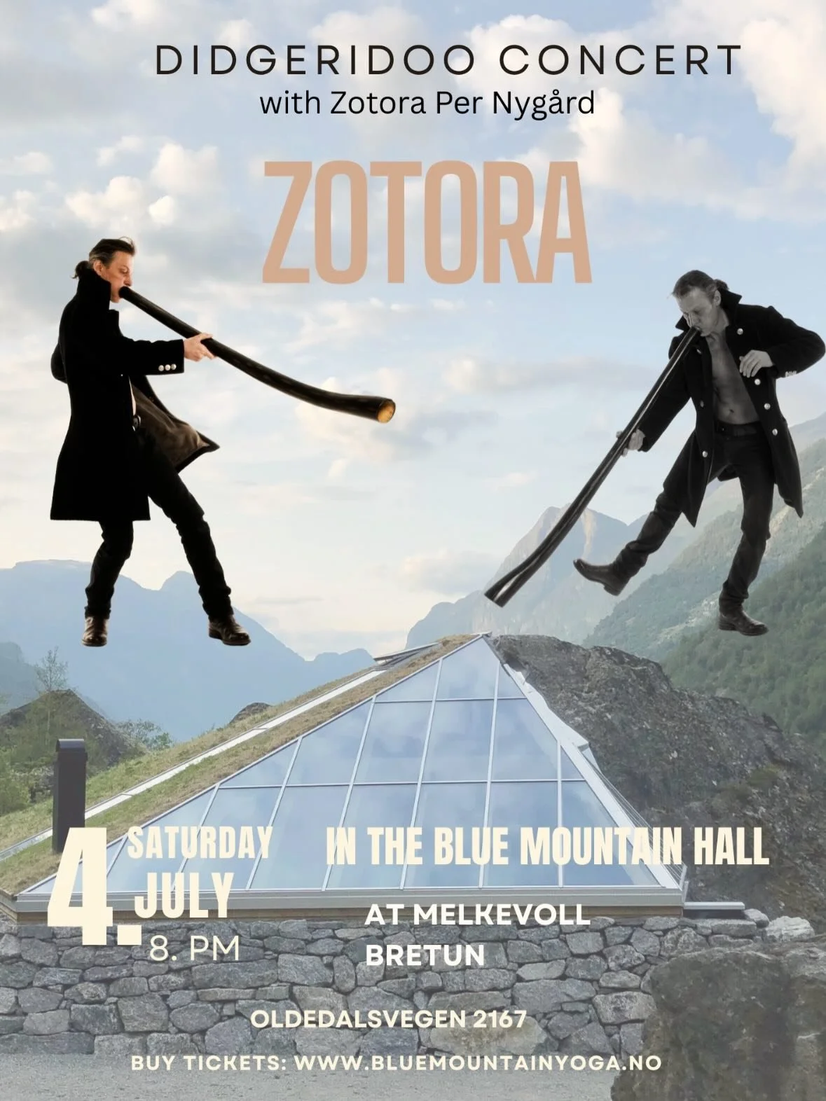 KONSERT MED ZOTORA 

L&oslash;rdag 4. Juli kl 20.00 
i Bl&aring;fjellshallen p&aring; Melkevoll Bretun. 

Vi gleder oss til &aring; fylle Bl&aring;fjellshallen med dei mektige tonane fr&aring; Zotora's didgeridoo. I vakker natur vil vi samles for ein